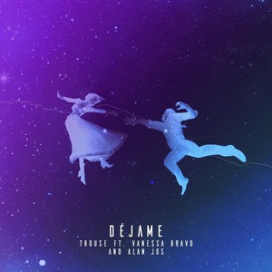 Déjame(feat. Vanessa Bravo & Alan Jos)