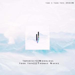 Imperfect//Monologs I