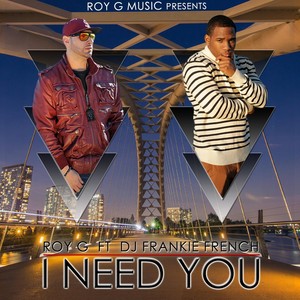 I Need You (feat. DJ Frankie French)