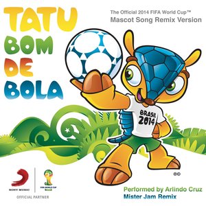 Tatu Bom de Bola(The Official 2014 FIFA World Cup Mascot Song) (Mister Jam Remix|DJ Memê Remix)