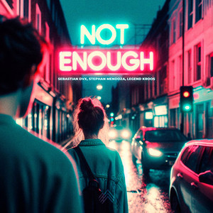 Not Enough (Extended Mix)