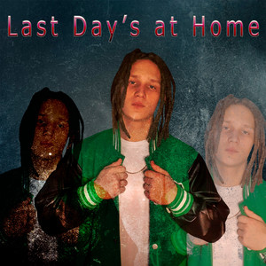 Last Day's at Home (Explicit)