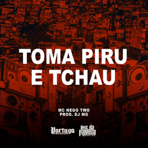 Toma Piru e Tchau (Explicit)