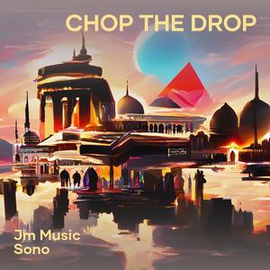 Chop the Drop