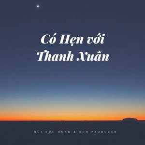 Có Hẹn Với Thanh Xuân (Remix)