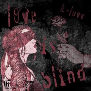 Love is Blind (Explicit)