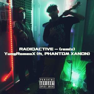 RadioActive (feat. YungRomeoX)