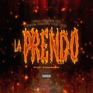 La Prendo (feat. Sandy del Rap) [Explicit]