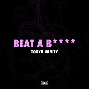 BEAT A B**** (Explicit)