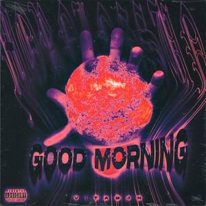 GOOD MORNING (Explicit)