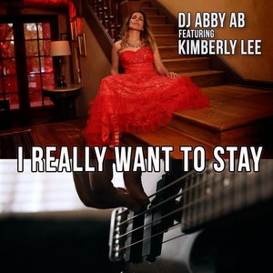 I Really Want to Stay (feat. Kimberly Lee)