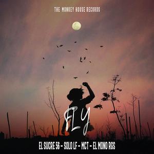 FLY (feat. SOLO LF, El MONO RGS & EL SUCRE 56) (Explicit)