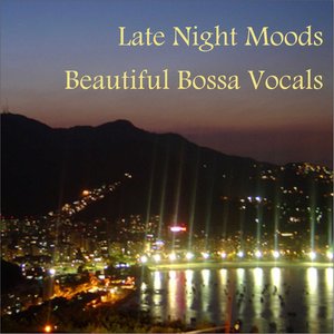 Late Night Moods: Beautiful Bossa