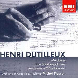 Dutilleux: Métaboles, The Shadows of Time & Symphonie No. 2 "Le Double"