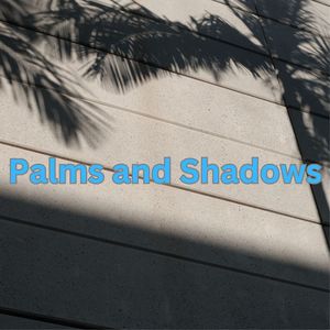 Palms and Shadows