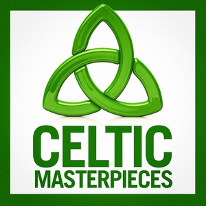 Celtic Masterpieces (The Beauty of Celtic Music)