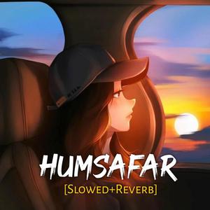 Humsafar (Slowed+Reverb)