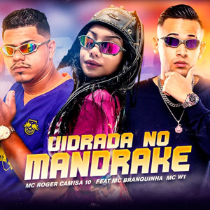 Vidrada no Mandrake (feat. Mc Branquinha & MC W1) [Explicit]