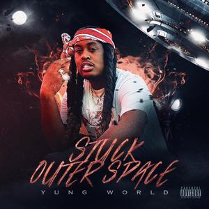 Stuck Outer Space (Explicit)