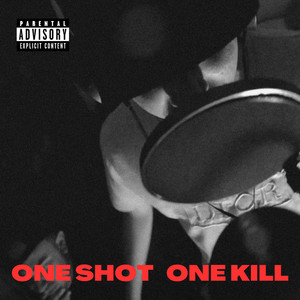One Shot One Kill (Explicit)