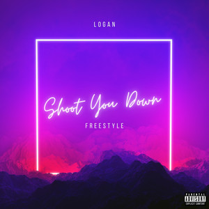 Shoot You Down (Freestyle) (Explicit)
