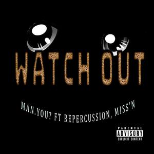 Watch Out (Original)