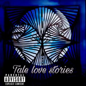 Tale Love Stories (Explicit)