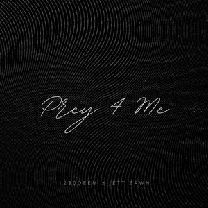 PREY 4 ME (feat. 1230 DEEM) [Explicit]