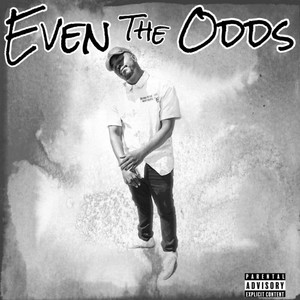 EVEN THE ODDS (Explicit)