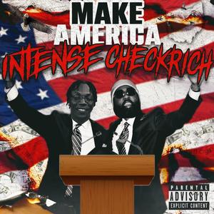 Make America Intense CheckRich (feat. Ez Kese) (Explicit)