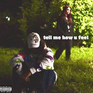 tell me how u feel (Explicit)