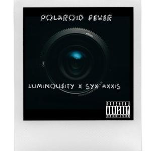 Polaroid Fever (feat. LUMINOU$ITY) [Explicit]