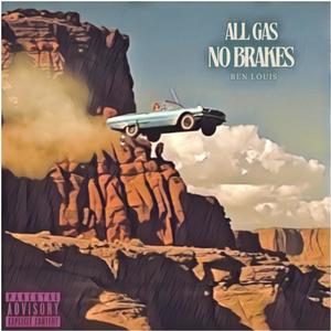 All Gas, No Brakes (Explicit)