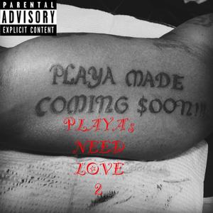 PLAYA's Need Love 2 (Explicit)