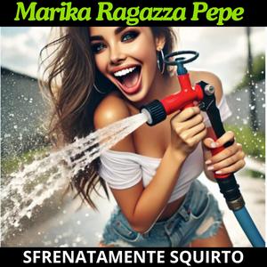 Sfrenatamente squirto (Explicit)