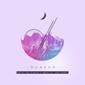 Quakan(feat. Jake Parks)