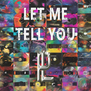 Let me tell you (feat. PL & Sax)