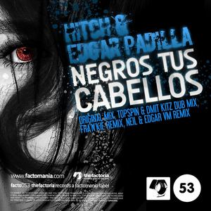 Negros Tus Cabellos (Neil & Edgar VM Remix)