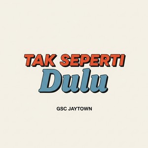 Tak Seperti Dulu