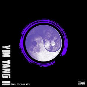 Yin Yang, Pt. 2 (feat. Bold Noize) (Explicit)