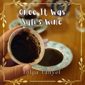 Once It Was Sufi's Wine