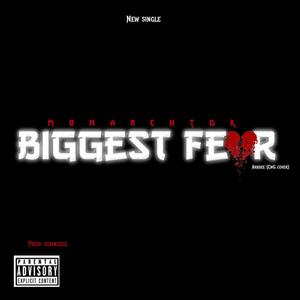 Biggest fear (Explicit)