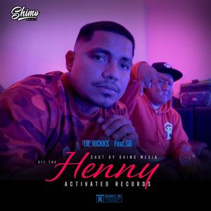 Off The Henny (feat. GB) [Explicit]