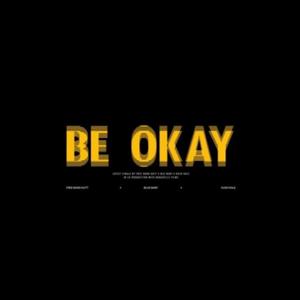 Be Okay (Explicit)