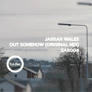 Out Somehow (Original Mix)