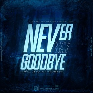 Never Say Goodbyer
