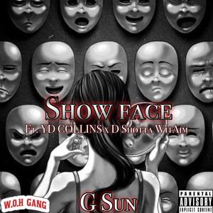 Show Face (feat. G Sun & D Shotta WitAim) [Explicit]