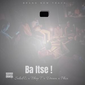 Ba Itse (feat. Tshep T, Drona & Phix) [Explicit]