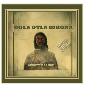 GOLA OTLA DIBONA (feat. SAWCTY_MAQKAY) (Explicit)