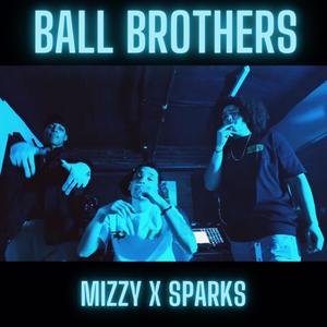 Ball Brothers (feat. ChiSparks) [Explicit]